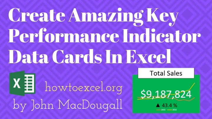 Create Amazing Key Performance Indicator Data Cards In Excel