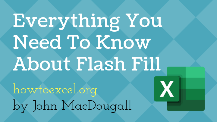 关于Flash Fill In Microsoft Excel你需要知道的一切[15个例子]