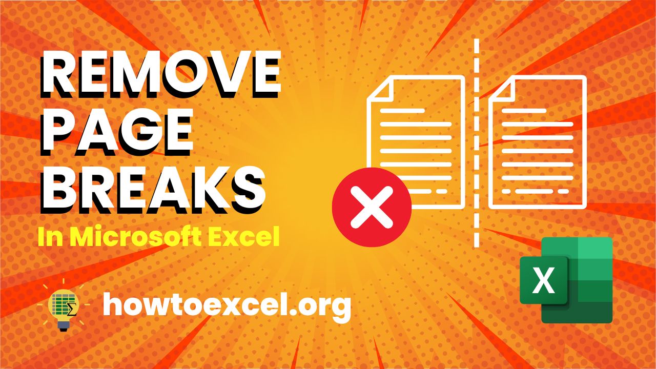 7 Ways to Remove Page Breaks in Microsoft Excel