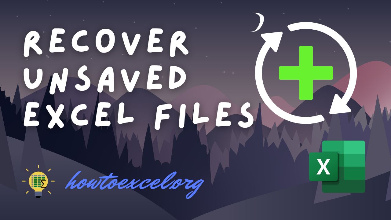 7 Ways To Recover Unsaved Microsoft Excel Files