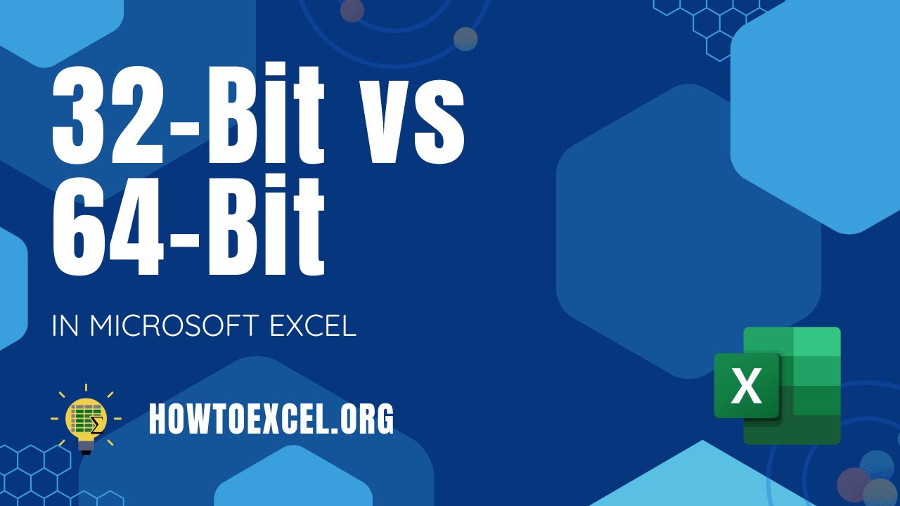 32-Bit vs 64-Bit Excel: Which Is Better?